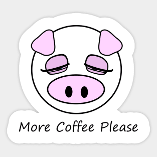 More Coffee Pig Sticker
